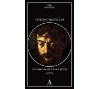 Vite di Caravaggio. Testimonianze e documenti