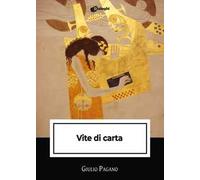 Libri Pagano Giulio - Vite Di Carta