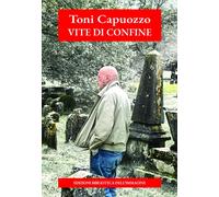 Vite di confine [Paperback] [Nov 05, 2024] Capuozzo, Toni