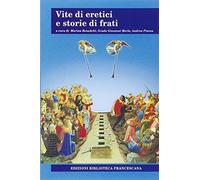 Vite di eretici e storie di frati
