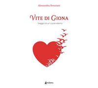 Vite di Giona. Viaggio di un cuore eterno