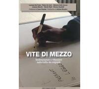 Vite di mezzo. Testimonianze e riflessioni sulla tratta dei migranti