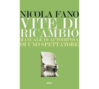 Vite di ricambio – Manuale di autodifesa di uno spettatore – Elliot