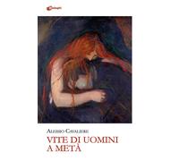 Vite di uomini a metà - Cavaliere Alessio