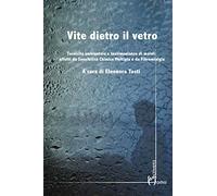 Vite dietro il vetro. Tossicità ambientale e testimonianze di malati affetti da sensibilità chimica multipla e da fibromialgia
