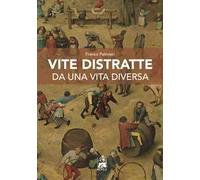 Vite distratte da una vita diversa