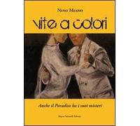 Vite e colori. Anche il paradiso ha i suoi misteri