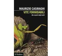 Vite formidabili. Alla scoperta degli insetti