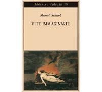 Vite immaginarie - Schwob Marcel
