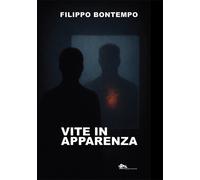 Vite in apparenza - Bontempo Filippo