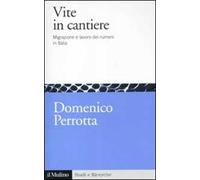 Vite in cantiere. Migrazione e lavoro dei rumeni in Italia