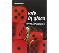 Vite in gioco. Oltre la slot economia