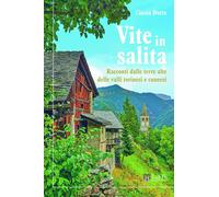 Vite in salita. Racconti dalle terre alte delle valli torinesi e cuneesi [Paperb