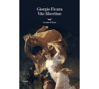 Vite libertine - Ficara Giorgio