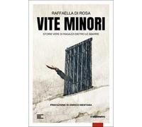 Vite minori. Storie vere di ragazzi dietro le sbarre