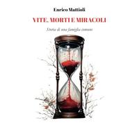 Vite, morti e miracoli