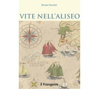Vite nell'Aliseo - Fazzini Bruno