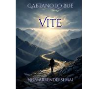 Vite: Non arrendersi mai