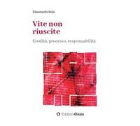 Vite non riuscite. Eredità, processo, responsabilità