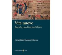 Vite nuove. Biografia e autobiografia di Dante