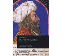 Vite parallele. Arato e Artaserse. Testo greco a fronte