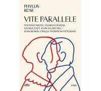 Libri Phyllis Rose - Vite Parallele. Charles Dickens, John Ruskin, Thomas Carlyl