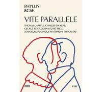 Vite parallele. Charles Dickens, John Ruskin, Thomas Carlyle, John Stuart Mill, George Eliot: cinque matrimoni vittoriani