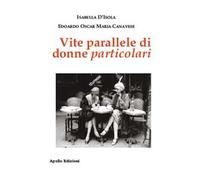 Vite parallele di donne particolari