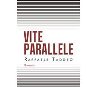 vite parallele di Raffaele Taddeo, 2021, Youcanprint