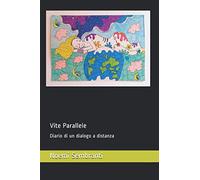Vite Parallele: Diario di un dialogo a distanza
