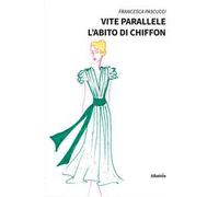 Vite parallele. L'abito di chiffon