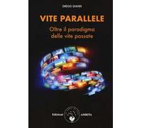 Vite parallele. Oltre il paradigma delle vite passate