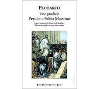 Vite parallele. Pericle e Fabio Massimo. Testo greco a fronte. Ediz. integrale