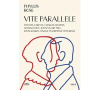 Libri Phyllis Rose - Vite Parallele. Charles Dickens, John Ruskin, Thomas Carlyl