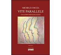 Vite parallele. Una storia densa di eventi