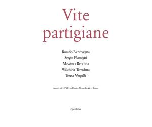 Vite partigiane - UPM. Un punto macrobiotico Roma (cur.)