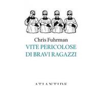 Vite pericolose di bravi ragazzi