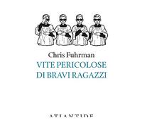 Vite pericolose di bravi ragazzi