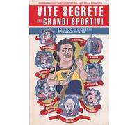 Vite segrete dei grandi sportivi