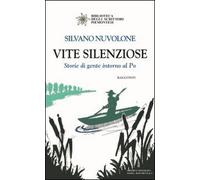 Vite silenziose. Storie di gente intorno al Po