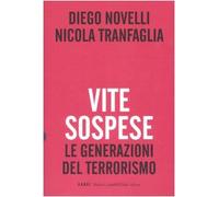 Vite sospese. Le generazioni del terrorismo