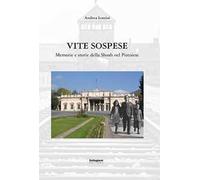 Vite sospese. Memorie e storie della Shoah nel pistoiese