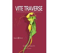 Vite traverse. Storia di una donna, di passioni, fragilità e vie di fuga. Con Libro in brossura