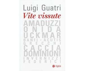 Vite Vissute - Guatri Luigi - 2024 - EGEA