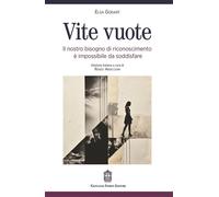 Vite vuote. Il nostro bisogno di riconoscimento è impossibile da soddisfare