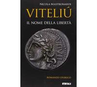 Viteliú. Il nome della libertà