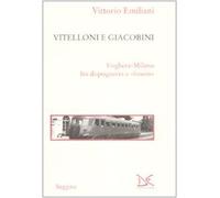 Vitelloni e giacobini. Voghera-Milano fra dopoguerra e «boom»