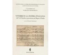 Viterbo e la patria italiana. 150° di Viterbo e provincia nel Regno d'Italia