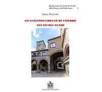 Viterbo nei secoli XI-XII. Lo sviluppo urbano di Viterbo nei secoli XI-XIII. L'aristocrazia cittadina e lo spazio urbano a Viterbo. Schede genealogiche e documenti delle famiglie viterbesi