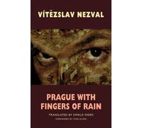 Vitezslav Nezval Prague with Fingers of Rain (Tascabile)